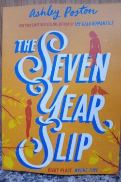 The Seven Year Slip by Ashley Poston