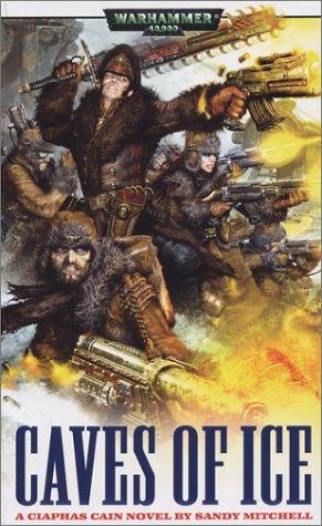 Caves of Ice (Ciaphas Cain Book 2) by Sandy Mitchell