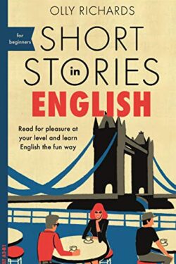 Short Stories in English for Beginners by Olly Richards