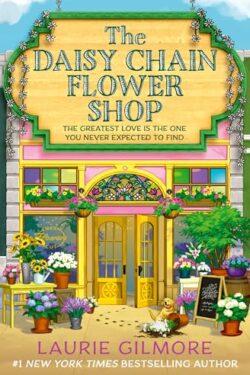The Daisy Chain Flower Shop (Dream Harbor 6) by Laurie Gilmore