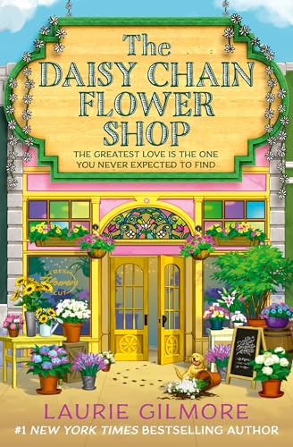 The Daisy Chain Flower Shop (Dream Harbor 6) by Laurie Gilmore