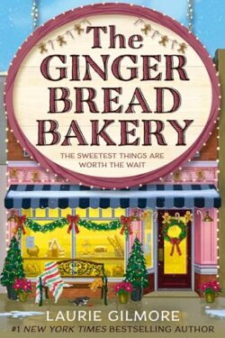 The Gingerbread Bakery (Dream Harbor 5) by Laurie Gilmore