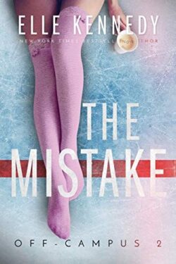 The Mistake (Off-Campus Book 2) by Elle Kennedy