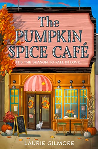 The Pumpkin Spice Café (Dream Harbor 1) by Laurie Gilmore