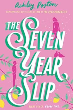 The Seven Year Slip by Ashley Poston