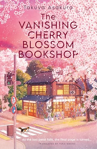 The Vanishing Cherry Blossom Bookshop by Takuya Asakura