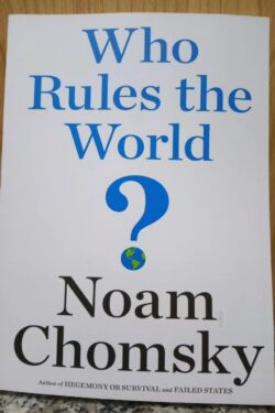 Who Rules the World? by Noam Chomsky