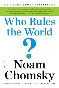 Who Rules the World? by Noam Chomsky