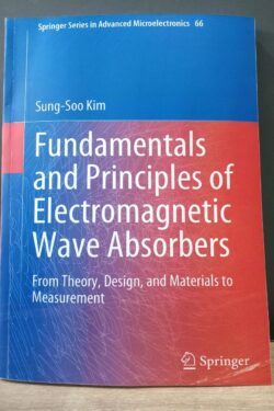 Fundamentals and Principles of Electromagnetic Wave Absorbers: From Theory, Design, and Materials to Measurement by Sung-Soo Kim