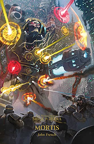 Mortis (The Horus Heresy: Siege of Terra, Book 5) by John French