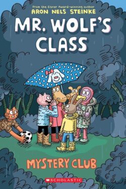Mr. Wolf's Class Vol.2: Mystery Club by Aron Nels Steinke