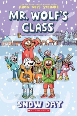 Mr. Wolf's Class Vol.5: Snow Day by Aron Nels Steinke
