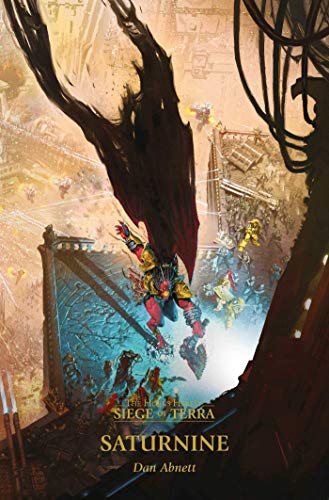 Saturnine (The Horus Heresy: Siege of Terra, Book 4) by Dan Abnett