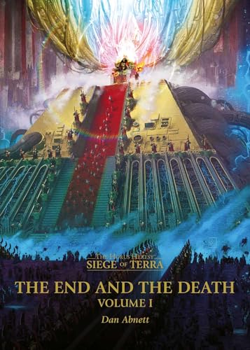 The End and the Death: Volume I (The Horus Heresy: Siege of Terra, Book 8, Part 1) by Dan Abnett