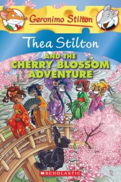 Thea Stilton and the Cherry Blossom Adventure (Thea Stilton 6)