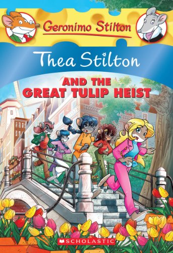 Thea Stilton and the Great Tulip Heist (Thea Stilton 18)