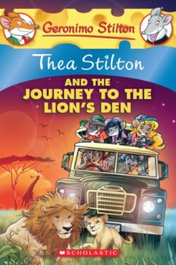 Thea Stilton and the Journey to the Lion's Den (Thea Stilton 17)