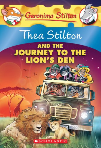Thea Stilton and the Journey to the Lion's Den (Thea Stilton 17)