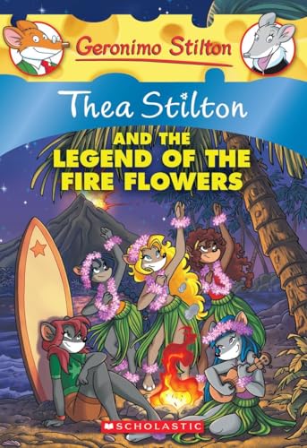 Thea Stilton and the Legend of the Fire Flowers (Thea Stilton 15)