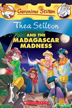 Thea Stilton and the Madagascar Madness (Thea Stilton 24)