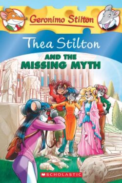 Thea Stilton and the Missing Myth (Thea Stilton 20)