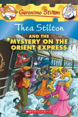 Thea Stilton and the Mystery on the Orient Express (Thea Stilton 13)
