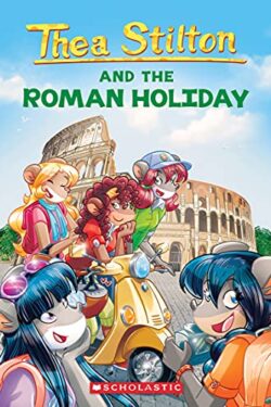 Thea Stilton and the Roman Holiday (Thea Stilton 34)