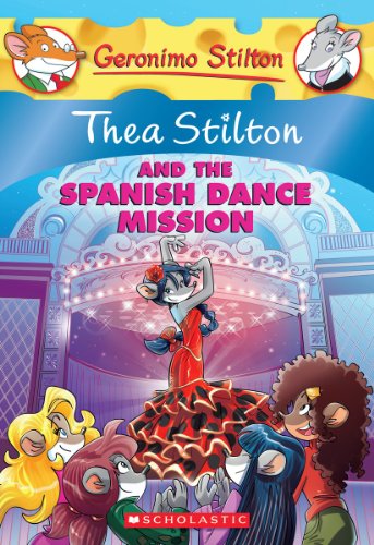 Thea Stilton and the Spanish Dance Mission (Thea Stilton 16)
