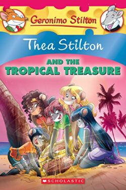 Thea Stilton and the Tropical Treasure (Thea Stilton 22)
