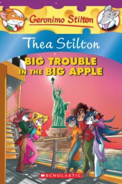 Thea Stilton: Big Trouble in the Big Apple (Thea Stilton 8)