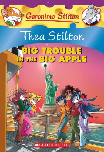 Thea Stilton: Big Trouble in the Big Apple (Thea Stilton 8)