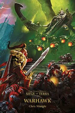 Warhawk (The Horus Heresy: Siege of Terra, Book 6) by Chris Wraight